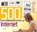 500 TRUCOS,SUGERENCIAS Y TECNICAS DE INTERNET