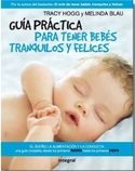 GUIA PRACTICA PARA TENER BEBES TRANQUILOS Y FELICES