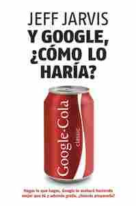 Y GOOGLE, ¿COMO LO HARIA?