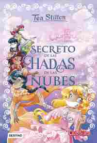 3. EL SECRETO DE LAS HADAS DE LAS NUBES. TEA STILTON