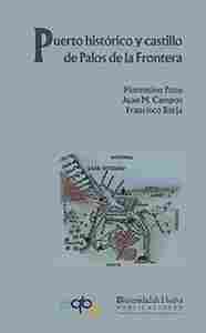 PUERTO HISTÓRICO Y CASTILLO DE PALOS DE LA FRONTERA (HUELVA) ASENTAMIE
