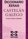 DICCIONARIO XERAIS CASTELAN-GALEGO DE USOS, FRASEES E SINONIMOS.