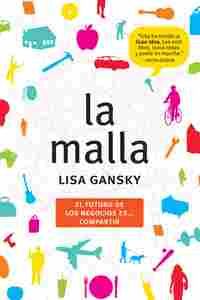 LA MALLA: EL FUTURO DE LOS NEGOCIOS ES... COMPARTIR