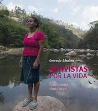 ACTIVISTAS POR LA VIDA. GUATEMALA, HODURAS