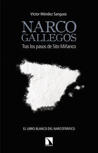 NARCOGALLEGOS. TRAS LOS PASOS DE SITO MIÑANCO