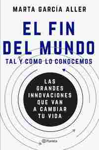 EL FIN DEL MUNDO TAL Y COMO LO CONOCEMOS