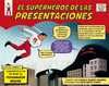CONVIÉRTETE EN UN SUPERHÉROE DE LAS PRESENTACIONES