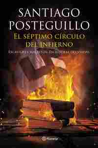 EL SÉPTIMO CÍRCULO DEL INFIERNO. ESCRITORES MALDITOS, ESCRITORAS OLVIDADAS