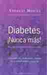 DIABETES, ¡NUNCA MAS!