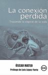 LA CONEXION PERDIDA. TRAZANDO LA ESPIRAL DE LA VIDA