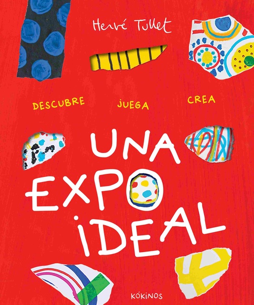 UNA EXPO IDEAL. DESCUBRE, JUEGA, CREA.