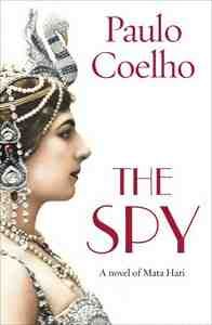 THE SPY. A NOVEL OF MATA HARI