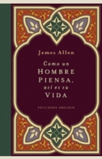 COMO UN HOMBRE PIENSA,  ASI ES SU VIDA