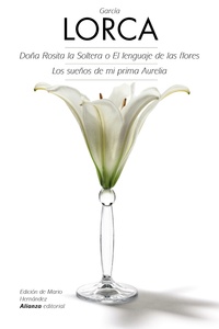 DOÑA ROSITA LA SOLTERA O EL LENGUAJE DE LAS FLORES - LOS SUEÑOS DE MI PRIMA AURELIA