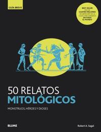 50 RELATOS MITOLÓGICOS. MONSTRUOS, HÉROES Y DIOSES