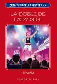 4. LA DOBLE DE LADY GIGI. CREA TU PROPIA AVENTURA