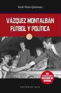 VÁQUEZ MONTALBÁN. FÚTBOL Y POLÍTICA