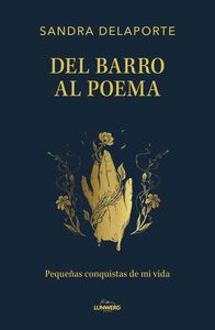 DEL BARRO AL POEMA                                                              PEQUEÑAS CONQUISTAS