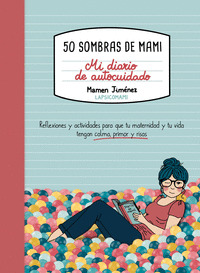 50 SOMBRAS DE MAMI. MI DIARIO GUIADO                                            REFLEXIONES Y ACTIVI