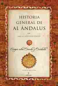 HISTORIA GENERAL DE AL ÁNDALUS (N.E)