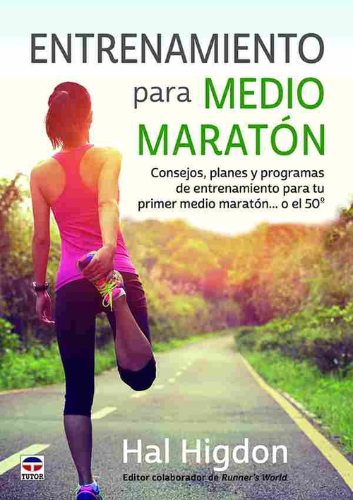 ENTRENAMIENTO PARA MEDIO MARATÓN. CONSEJOS PLANES Y PROGRAMAS DE ENTRENAMIENTO PARA TU PRIMER MEDIO