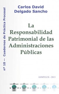 LA RESPONSABILIDAD PATRIMONIAL DE LAS ADMINISTRACIONES PÚBLICAS