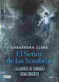EL SEÑOR DE LAS SOMBRAS. CAZADORES DE SOMBRAS RENACIMIENTO, 2