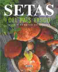SETAS DEL PAÍS VASCO. GUÍA Y RECETAS DE COCINA                                  EL RINCON DEL PALADA