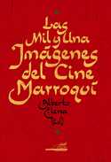 MIL Y UNA IMAGENES DEL CINE MARROQUI, LAS