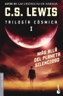 I. MAS ALLA DEL PLANETA SILENCIOSO. TRILOGIA COSMICA