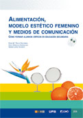 ALIMENTACION, MODELO ESTETICO FEMENINO Y MEDIOS DE COMUNICACION