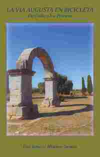 LA VIA AUGUSTA EN BICICLETA. DE CÁDIZ A LOS PIRINEOS