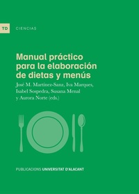 MANUAL PRÁCTICO PARA LA ELABORACIÓN DE DIETAS Y MENÚS.