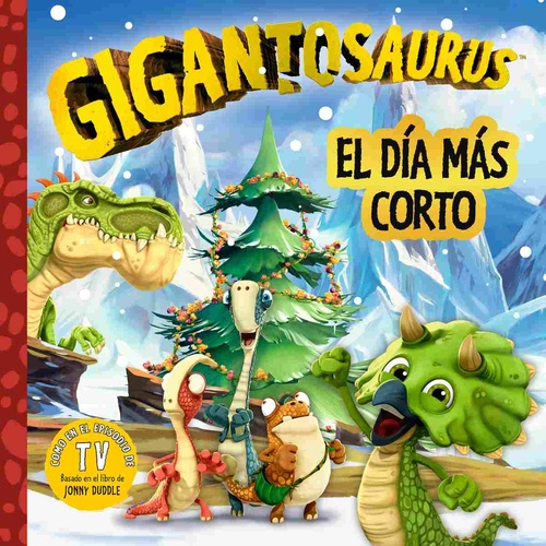 EL DÍA MÁS CORTO. GIGANTOSAURUS