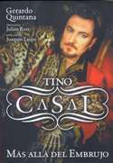 TINO CASAL;  MAS ALLA DEL EMBRUJO