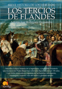 BREVE HISTORIA DE LOS EJERCITOS: LOS TERCIOS DE FLANDES