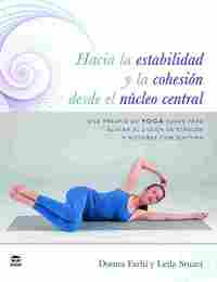 HACIA LA ESTABILIDAD Y LA COHESIÓN DESDE EL NÚCLEO CENTRAL. UNA TERAPIA DE YOGA SUAVE PARA ALIVIAR E