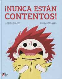 ! NUNCA ESTAN CONTENTOS !