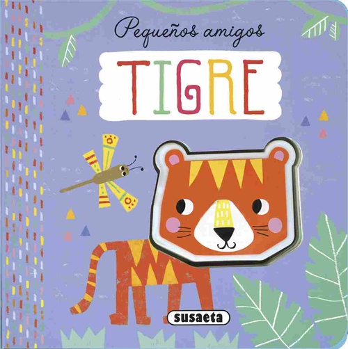 TIGRE. PEQUEÑOS AMIGOS