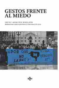GESTOS FRENTE AL MIEDO. MANIFESTACIONES CONTRA EL TERRORISMO EN EL PAÍS VASCO (1975-2013)