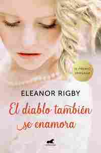 EL DIABLO TAMBIÉN SE ENAMORA (PREMIO VERGARA - EL RINCÓN DE LA NOVELA ROMÁNTICA)