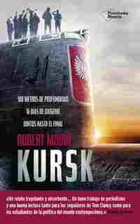 KURSK. LA HISTORIA JAMÁS CONTADA DEL SUBMARINO K-141