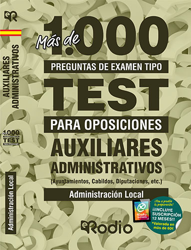 AUXILIAR ADMINISTRATIVO. MÁS DE 1.000 PREGUNTAS DE EXAMEN (AYUNTAMIENTOS, CABILD.