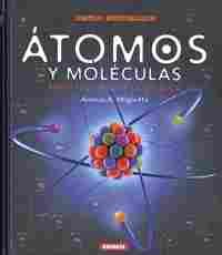 ÁTOMOS Y MOLÉCULAS. BREVE HISTORIA DE LA QUÍMICA                                BREVE HISTORIA DE LA