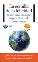 LA SEMILLA DE LA FELICIDAD. BUTÁN, UNA IDEA QUE INSPIRA AL MUNDO