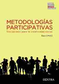 METODOLOGÍAS PARTICIPATIVAS. SOCIOPRAXIS PARA LA CREATIVIDAD SOCIAL