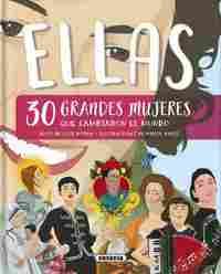 ELLAS, 30 GRANDES MUJERES QUE CAMBIARON EL MUNDO