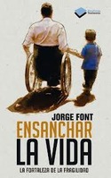 ENSANCHAR LA VIDA. LA FORTALEZA DE LA FRAGILIDAD