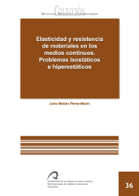 ELASTICIDAD Y RESISTENCIA DE MATERIALES EN MEDIOS CONTINUOS. PROBLEMAS ISOSTÁTICOS E HIPERESTÁTICOS