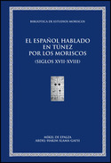ESPAÑOL HABLADO EN TUNEZ POR LOS MORISCOS, EL